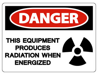 Danger This equipment produces radiation when energized Symbol Sign On White Background