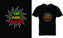 100 Days Brighter T-shirt Design And Template