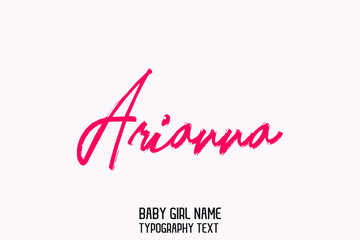 Wall Mural - Arianna Name for Baby Girl  in Stylish Lettering Cursive Dork Pink Color Text Calligraphic 
