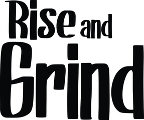 Poster - Bold Text Typography Design Rise and Grind