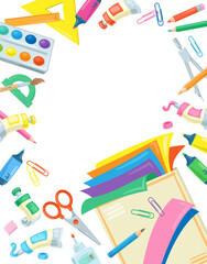 Wall Mural - Colorful frame of school supplies for children's creativity. Place for your text. In cartoon style. Isolated on white background. Vector flat illustration.