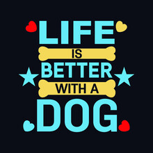 Life Is Batter With A Dog Typography Motivational Quote Design