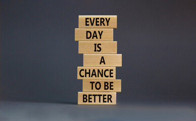 Chance to be better symbol. Wooden blocks with words Every day is a chance to be better. Beautiful grey table, grey background, copy space. Business, motivational chance to be better concept.