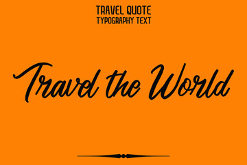 Wall Mural - Travel the World. Typography Text on Yellow Background