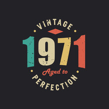 Vintage 1971 Aged To Perfection. 1971 Vintage Retro Birthday
