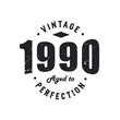 Born in 1990 Vintage Retro Birthday, Vintage 1990 Aged to Perfection