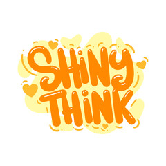 Wall Mural - shiny think quote text typography design graphic vector illustration