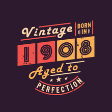 Born In 1908, Vintage 1908 Birthday Celebration