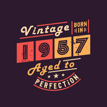 Vintage Born In 1957 Aged To Perfection