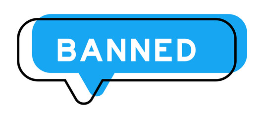 Poster - Speech banner and blue shade with word banned on white background