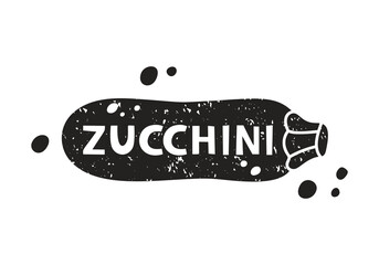 Wall Mural - Zucchini grunge sticker. Black texture silhouette with lettering inside. Imitation of stamp, print with scuffs. Hand drawn isolated illustration on white background