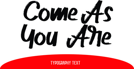 Sticker - Come As You Are Text Lettering Design