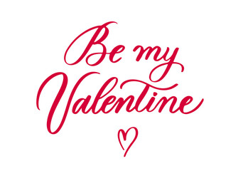 Wall Mural - Be my Valentine typography lettering poster with handwritten calligraphy text.