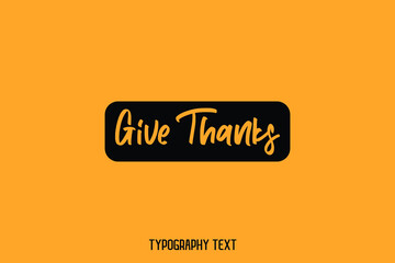 Sticker - Give Thanks. Typography Text on Yellow Background