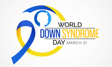 World Down Syndrome Day Is Observed Every Year On March 21, It Is A Condition In Which A Person Has An Extra Chromosome, They Are Small Packages Of Genes In The Body. Vector Illustration