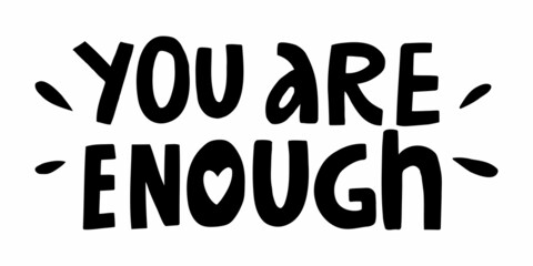 vector handwritten inscription of You are enough in a casual style