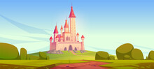 Road To Fairy Tale Castle On Hill. Vector Cartoon Illustration Of Summer Landscape Of Fantasy Kingdom With Royal Palace With Towers. Medieval Chateau On Green Fields With Path And Bushes