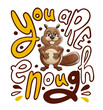 You are enough funny beaver character
