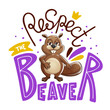 Respect The Beaver funny character lettering