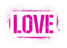 Stencil Love Inscription. Valentine's Day. Pink Graffiti Print On White Background. Vector Design Art