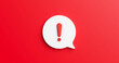 Leinwandbild Motiv Red notification reminder icon chat message of attention alert alarm notice sign or flat design social button important caution symbol and warning urgent exclamation isolated on 3d danger background.