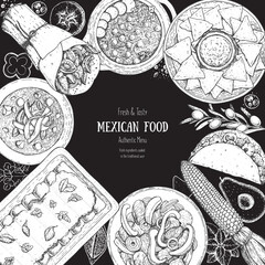 Wall Mural - Mexican food top view. A set of classic mexican dishes with burrito, nachos, tacos, quesadillas. Food menu design template. Hand drawn sketch, vector illustration. Mexican cuisine engraved image.