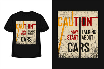 Wall Mural - Caution Talking About Cars typography vector illustration tshirt or poster design for print