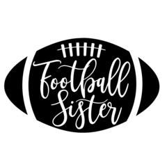 football sister inspirational quotes, motivational positive quotes, silhouette arts lettering design