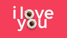 Coffe Romantic Concept  Vector Image. "i Love You"
