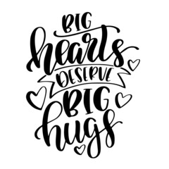 Wall Mural - big hearts deserve big hugs inspirational quotes, motivational positive quotes, silhouette arts lettering design