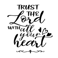 Wall Mural - trust the lord with all your heart inspirational quotes, motivational positive quotes, silhouette arts lettering design