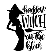 baddest witch on the block inspirational quotes, motivational positive quotes, silhouette arts lettering design