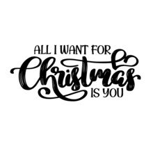 All I Want For Christmas Is You Inspirational Quotes, Motivational Positive Quotes, Silhouette Arts Lettering Design
