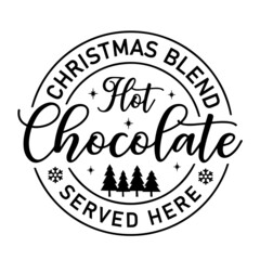 Wall Mural - christmas blend hot chocolate served here inspirational quotes, motivational positive quotes, silhouette arts lettering design