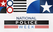 © Dm - National Police Week. Celebrated in the United States in May. Police Officers Honor and Memorial Day. Poster, card, banner, background design.