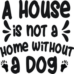 A Dog Design.
You will get unique designs with beautiful quotes & eye-catching graphics which are perfect on t-shirts, mugs, signs, cards and much more.
You can also use these designs with your 