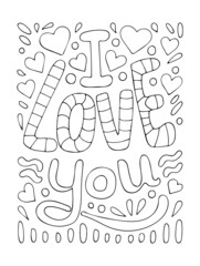 Coloring page with love. Lettering I love you. Text with hearts. Valentine design. Hand drawn vector line art illustration. Coloring book for children and adults. Romantic black and white sketch.