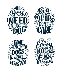 Wall Mural - Vector illustration with funny phrases. Hand drawn inspirational quotes about dogs. Lettering for poster, t-shirt, card, invitation, sticker.