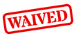 ‘Waived’ Red Rubber Stamp