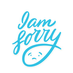 Wall Mural - I am sorry. Vector handwritten lettering.