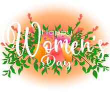 Greeting Card With Rose Flowers And Beautiful Green Twigs, Leaves With Flower Buds And Happy Women's Day Lettering, All Women's Day Illustration