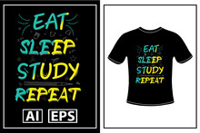 Eat Sleep Study Repeat T-shirt Design