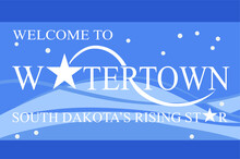 Welcome To Watertown South Dakota Rising Star 