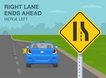 Safety Car Driving Rules And Tips. Close-up View Of A Right Lane Ends Ahead Merge Left Road Sign Meaning. Mandatory Movements In Lanes Rule. Flat Vector Illustration Template.