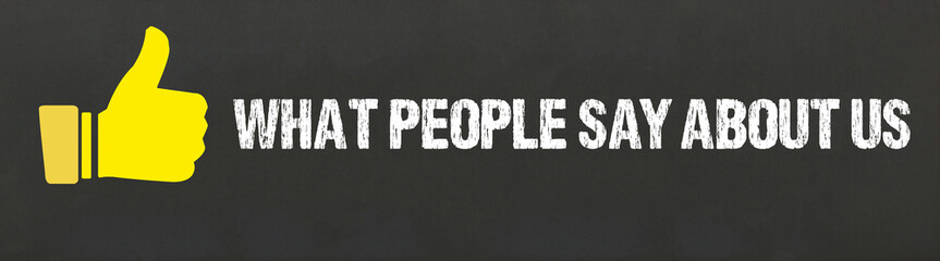 Poster - What People say about us