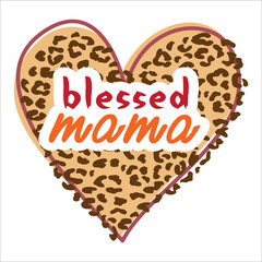 Wall Mural - Blessed Mama vector concept on white. Mothers Day greeting card. Leopard print text and heart shaped frame.