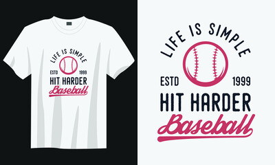 Wall Mural - life is simple hit harder baseball t-shirt design, Baseball t-shirt design vector, Typography baseball t-shirt design, Vintage baseball t-shirt design, Retro baseball t-shirt design