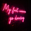 My feet wanna go dancing