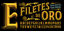 Filetes De Oro Is Spanish For Fillets Of Gold. This Vector Alphabet Is Designed In The Style Of South American Fileteado, Common In Many Countries, Especially Argentina And Peru.