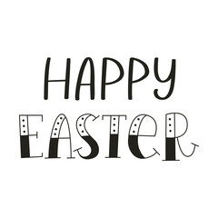 Wall Mural - Happy Easter. Hand lettering with decorated letters. Cards template, handwritten phrase for greeting cards, posters, gift tags. Black and white vector illustration isolated on white background.